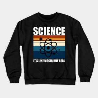 Science it's Magic but Real Crewneck Sweatshirt